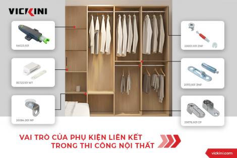 VAI TRÒ CỦA PHỤ KIỆN LIÊN KẾT TRONG THI CÔNG NỘI THẤT