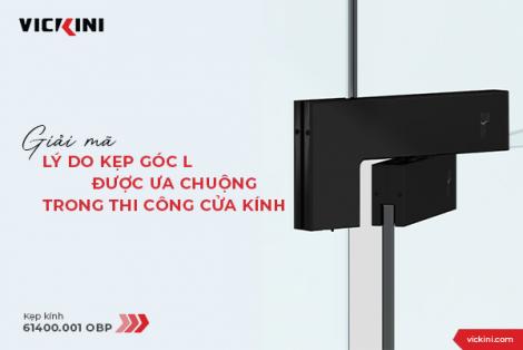 GIẢI MÃ LÝ DO KẸP GÓC L ĐƯỢC ƯA CHUỘNG TRONG THI CÔNG CỬA KÍNH