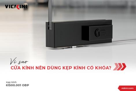 VÌ SAO CỬA KÍNH NÊN DÙNG KẸP KÍNH CÓ KHÓA?