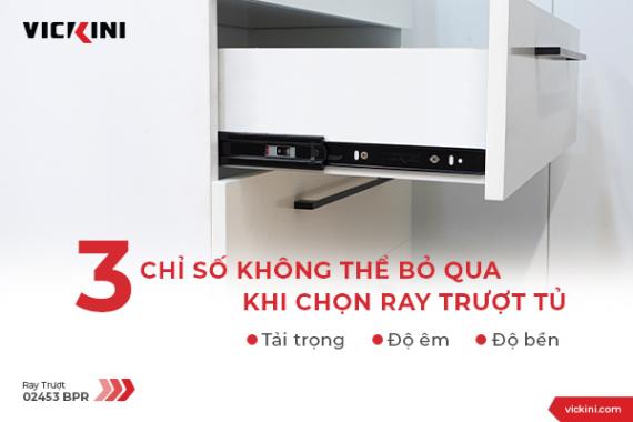 3 CHỈ SỐ KHÔNG THỂ BỎ QUA KHI CHỌN RAY TRƯỢT TỦ