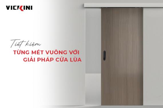 TIẾT KIỆM TỪNG MÉT VUÔNG VỚI GIẢI PHÁP CỬA LÙA