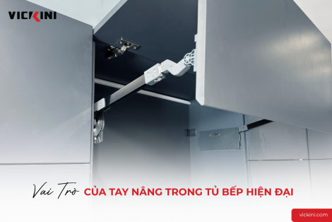 VAI TRÒ CỦA TAY NÂNG TRONG TỦ BẾP HIỆN ĐẠI