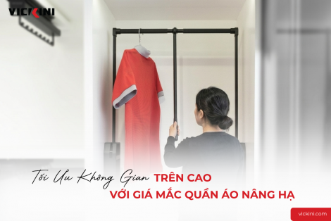 TỐI ƯU KHÔNG GIAN TRÊN CAO VỚI GIÁ MẮC QUẦN ÁO NÂNG HẠ