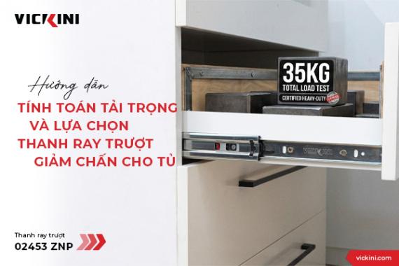 HƯỚNG DẪN TÍNH TOÁN TẢI TRỌNG VÀ LỰA CHỌN THANH RAY TRƯỢT GIẢM CHẤN CHO TỦ