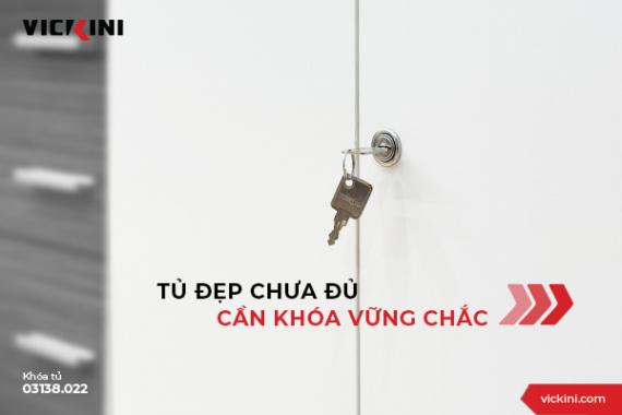 TỦ ĐẸP CHƯA ĐỦ - CẦN KHÓA VỮNG CHẮC