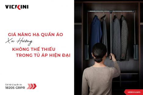 GIÁ NÂNG HẠ QUẦN ÁO - XU HƯỚNG KHÔNG THỂ THIẾU TRONG TỦ ÁP HIỆN ĐẠI