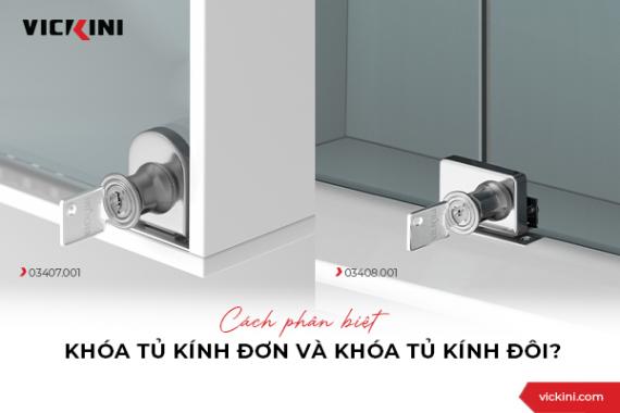 CÁCH PHÂN BIỆT KHÓA TỦ KÍNH ĐƠN VÀ KHÓA TỦ KÍNH ĐÔI?