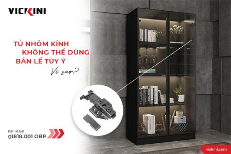TỦ NHÔM KÍNH KHÔNG THỂ DÙNG BẢN LỀ TÙY Ý - VÌ SAO?