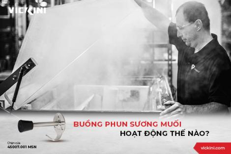 BUỒNG PHUN SƯƠNG MUỐI HOẠT ĐỘNG THẾ NÀO?