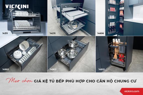MẸO CHỌN GIÁ KỆ TỦ BẾP PHÙ HỢP CHO CĂN HỘ CHUNG CƯ