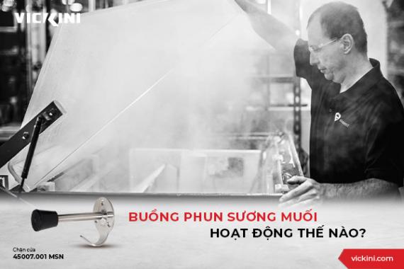 BUỒNG PHUN SƯƠNG MUỐI HOẠT ĐỘNG THẾ NÀO?