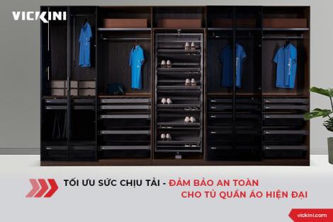 TỐI ƯU SỨC CHỊU TẢI - ĐẢM BẢO AN TOÀN CHO TỦ QUẦN ÁO HIỆN ĐẠI